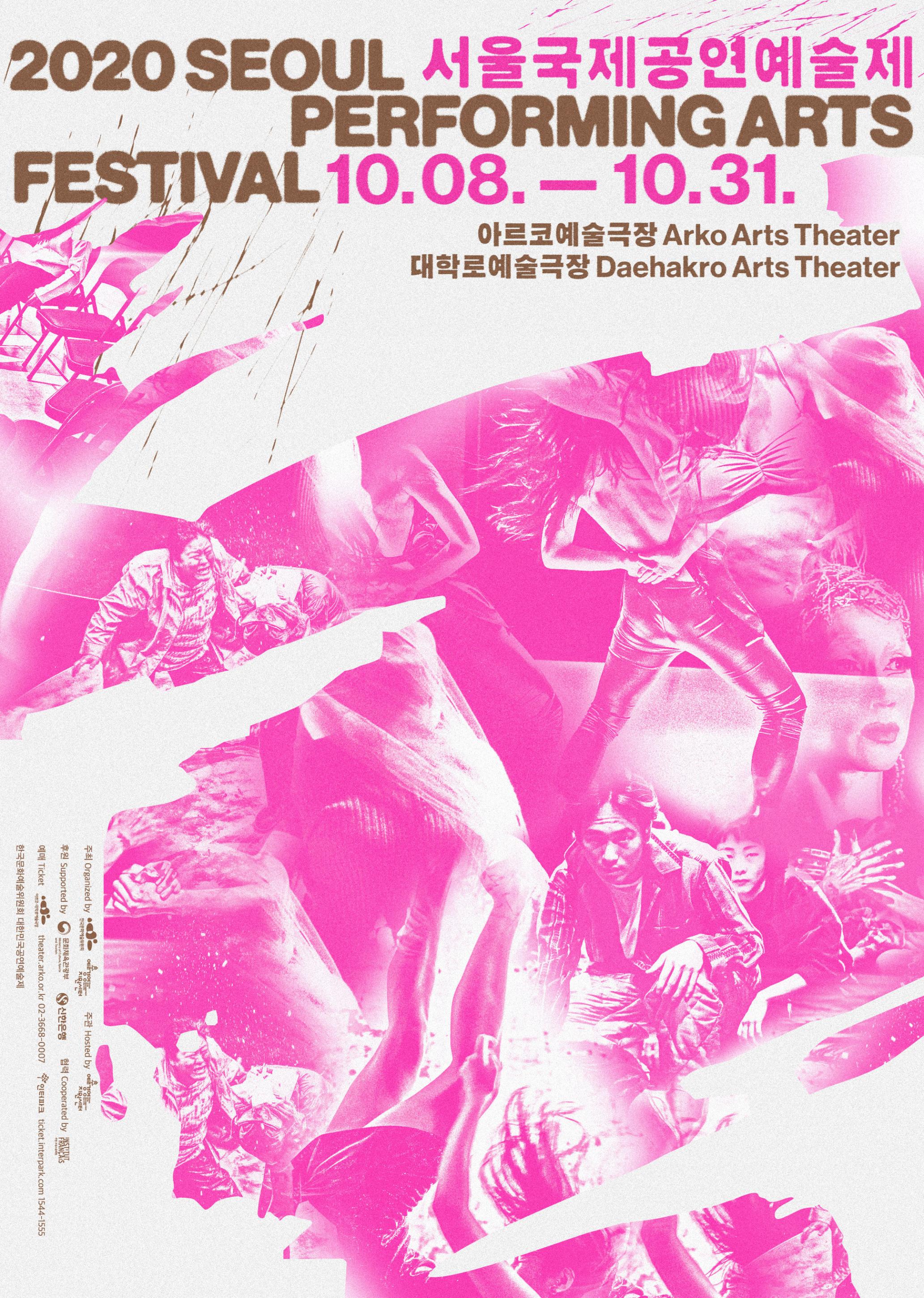 <h1>2020 SEOUL 서울국제공연예술제 PERFORMING ARTS FESTIVAL 10.08.-10.31</h1>
<p>아르코예술극장 Arko Arts Theater</p>
<p>대학로예술극장 Daehakro Arts Theater</p>